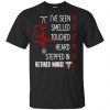 I've Seen It Smelled It Touched It Heard It Stepped In It Retired Nurse Shirt, Hoodie, Tank 2 I've Seen It Smelled It Touched It Heard It Stepped In It Retired Nurse Shirt, Hoodie, Tank 2