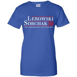 Lebowski Sobchak 2020 This Aggression Will Not Stand. Man T-Shirts, Hoodie, Tank 25