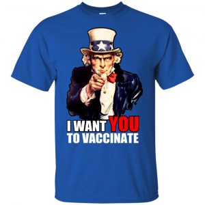 I Want You To Vaccinate T-Shirts, Hoodie, Tank 16 I Want You To Vaccinate T-Shirts, Hoodie, Tank 16