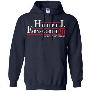 Hubert J. Farnsworth 2020 Good News Everyone T-Shirts, Hoodie, Tank 19