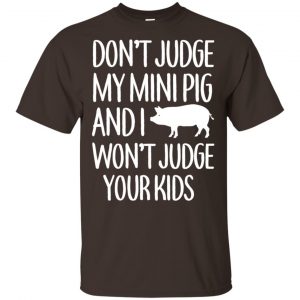 Don’t Judge My Mini Pig And I Won’t Judge Your Kids Shirt, Hoodie, Tank Apparel 2