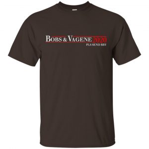 Bobs & Vagene 2020 Pls Send Bby T-Shirts, Hoodie, Tank Apparel 2