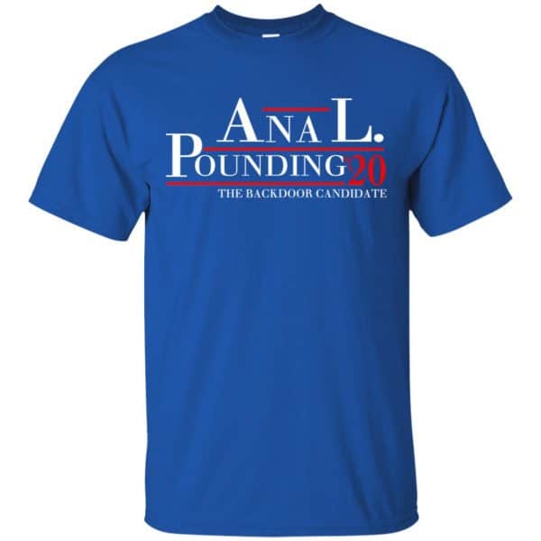Anal Pounding 2020 The Backdoor Candidate T-Shirts, Hoodie, Tank Apparel 5