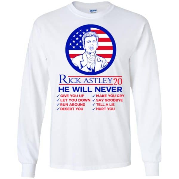 Rick Astley 2020 He Will Never T-Shirts, Hoodie, Tank Apparel 7
