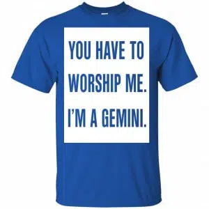 You Have To Worship Me I'm A Gemini Shirt, Hoodie, Tank 16