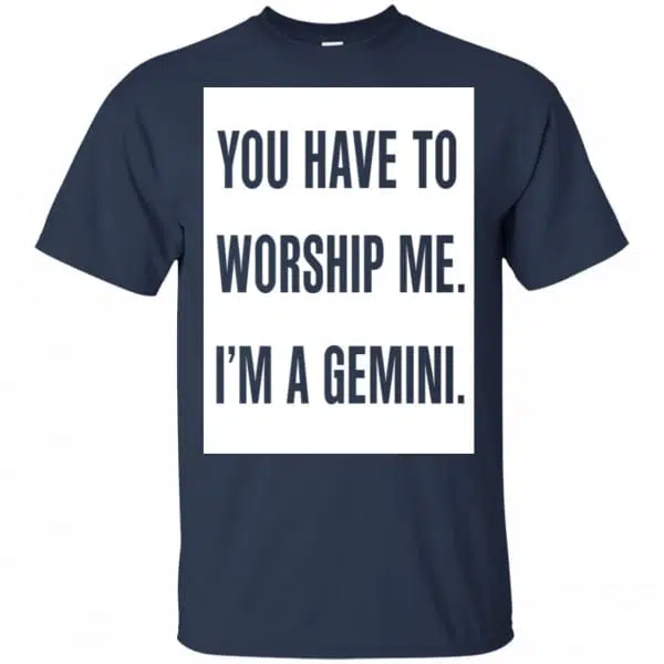 You Have To Worship Me I'm A Gemini Shirt, Hoodie, Tank 6