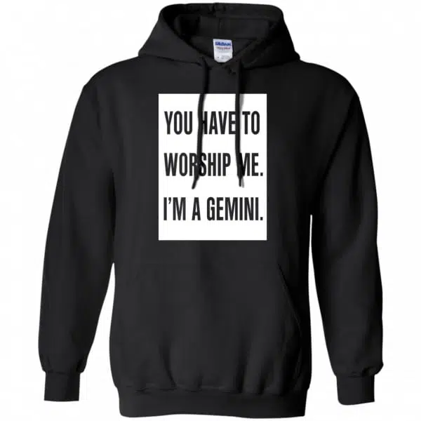 You Have To Worship Me I'm A Gemini Shirt, Hoodie, Tank 7