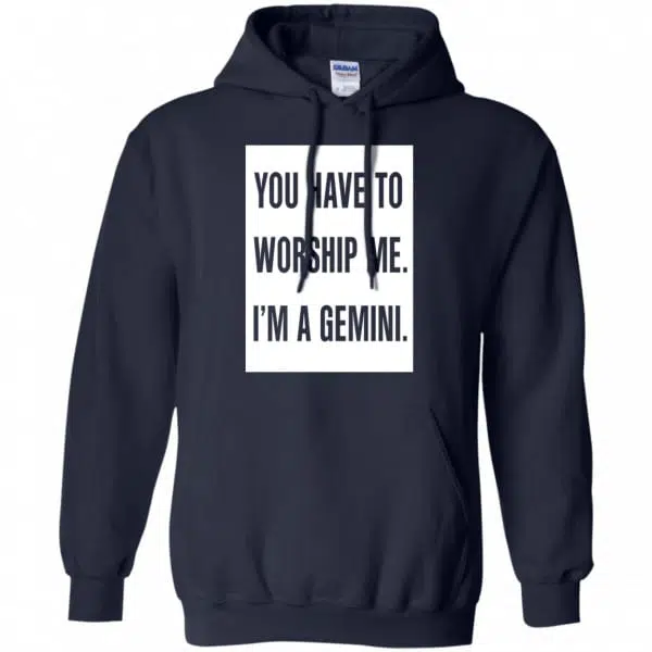 You Have To Worship Me I'm A Gemini Shirt, Hoodie, Tank 8