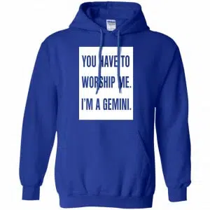 You Have To Worship Me I'm A Gemini Shirt, Hoodie, Tank 21