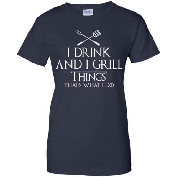 I Drink And I Grill Things That’s What I Do Shirt, Hoodie, Tank Apparel 13