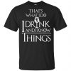 That’s What I Do I Pierce And I Know Things Game Of Thrones Shirt, Hoodie, Tank Apparel 2