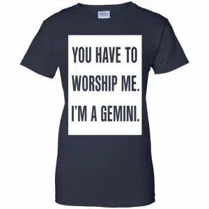 You Have To Worship Me I'm A Gemini Shirt, Hoodie, Tank 24