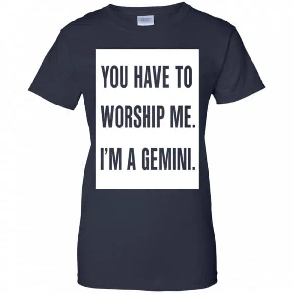 You Have To Worship Me I'm A Gemini Shirt, Hoodie, Tank 13