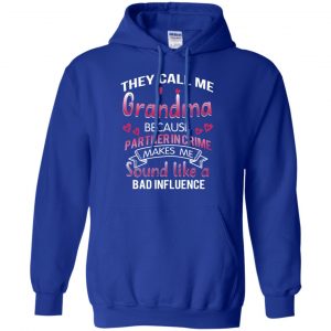 They Call Me Grandma Because Partner In Crime Makes Me Sound Like A Bad Influence Shirt, Hoodie, Tank 21