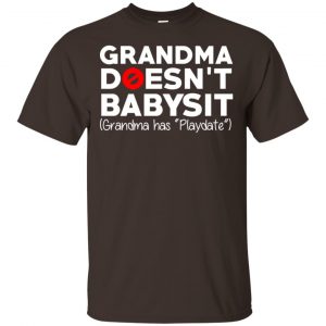 Grandma Doesn’t Babysit Grandma Has Playdate Shirt, Hoodie, Tank Apparel 2