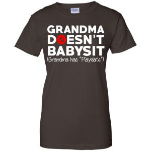Grandma Doesn't Babysit Grandma Has Playdate Shirt, Hoodie, Tank 23