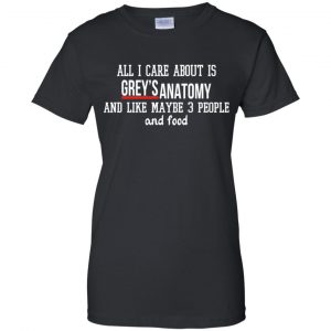 All I Care About Is Grey's Anatomy And Like Maybe 3 People And Food Shirt, Hoodie, Tank 9