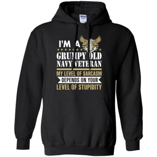 I’m A Grumpy Old Navy Veteran My Level Of Sarcasm Depends On Your Level Of Stupidity Shirt, Hoodie, Tank Apparel 7