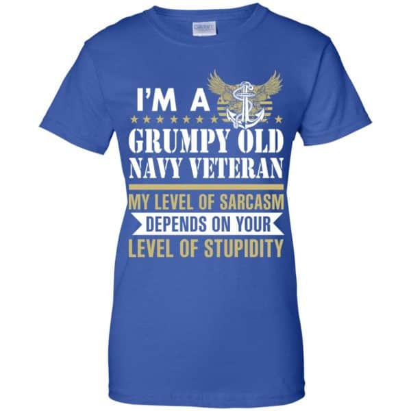 I’m A Grumpy Old Navy Veteran My Level Of Sarcasm Depends On Your Level Of Stupidity Shirt, Hoodie, Tank Apparel 14