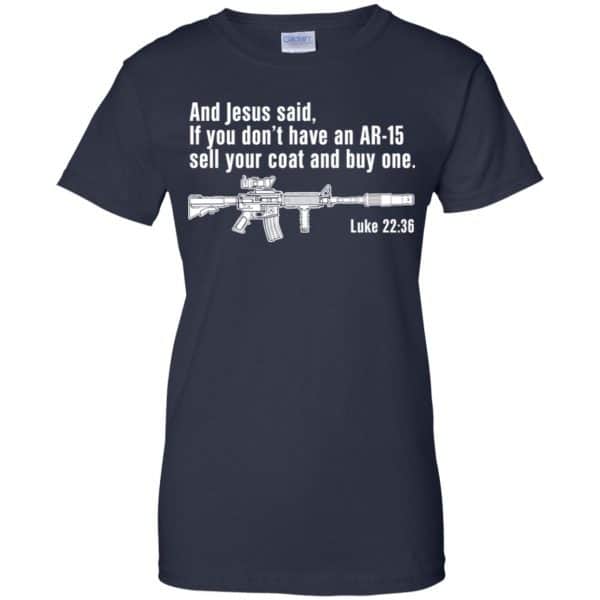 And Jesus Said Ì You Don’t Have An AR-15 Sell Your Coat And Buy One Shirt, Hoodie, Tank Apparel 13