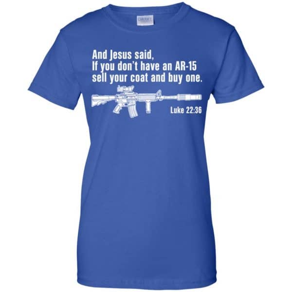 And Jesus Said Ì You Don’t Have An AR-15 Sell Your Coat And Buy One Shirt, Hoodie, Tank Apparel 14