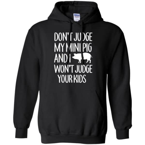Don’t Judge My Mini Pig And I Won’t Judge Your Kids Shirt, Hoodie, Tank Apparel 7