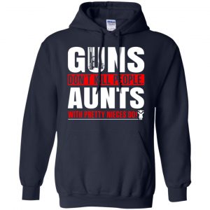 Guns Don't Kill People Aunts With Pretty Nieces Do Shirt, Hoodie, Tank 19