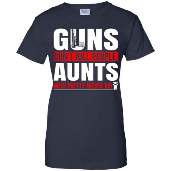 Guns Don’t Kill People Aunts With Pretty Nieces Do Shirt, Hoodie, Tank Apparel 13