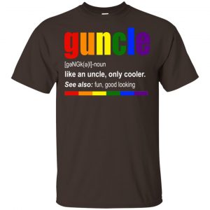Guncle Like An Uncle, Only Cooler LGBT Shirt, Hoodie, Tank Apparel 2