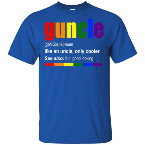 Guncle Like An Uncle, Only Cooler LGBT Shirt, Hoodie, Tank Apparel 5