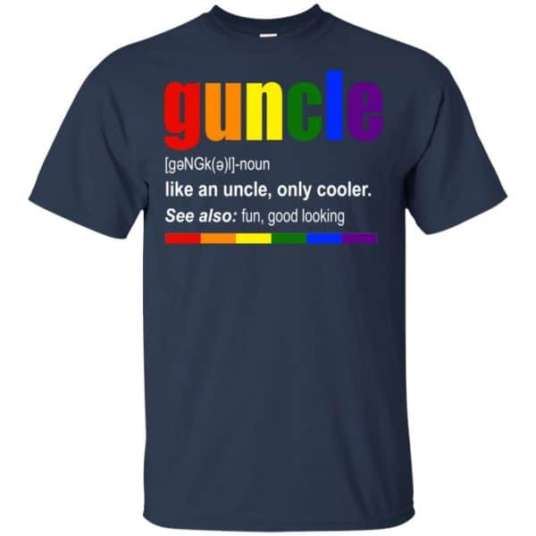 Guncle Like An Uncle, Only Cooler LGBT Shirt, Hoodie, Tank Apparel 6