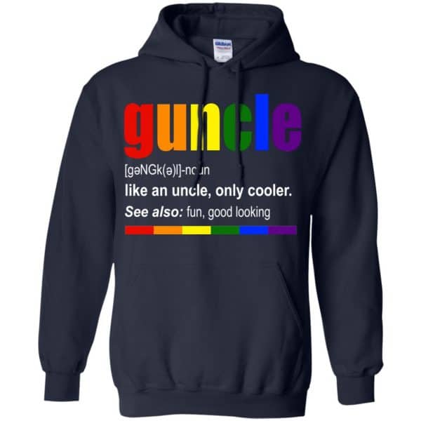 Guncle Like An Uncle, Only Cooler LGBT Shirt, Hoodie, Tank Apparel 8