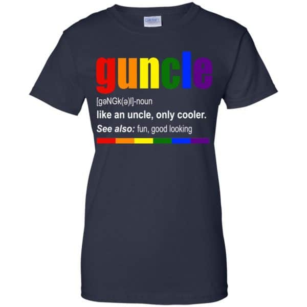 Guncle Like An Uncle, Only Cooler LGBT Shirt, Hoodie, Tank Apparel 13