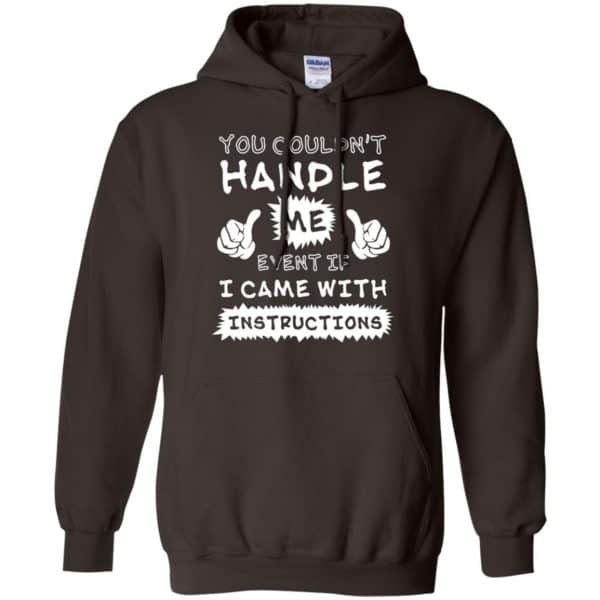 You Couldn’t Handle Me Event If I Came With Instructions Shirt, Hoodie, Tank Apparel 9