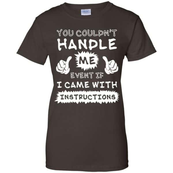 You Couldn’t Handle Me Event If I Came With Instructions Shirt, Hoodie, Tank Apparel 12