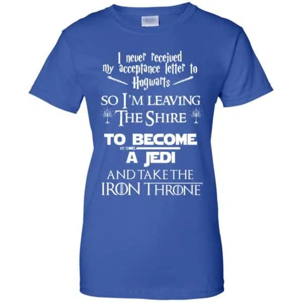I Never Received My Acceptance Letter In Hogwarts So I'm Leaving The Shire To Become A Jedi And Take The Iron Throne Shirt, Hoodie, Tank 14