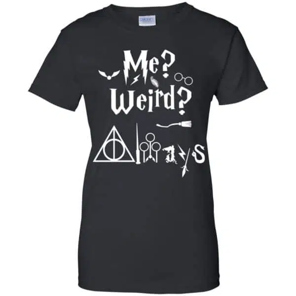 Me? Weird? Always. - Harry Potter Shirt, Hoodie, Tank 11