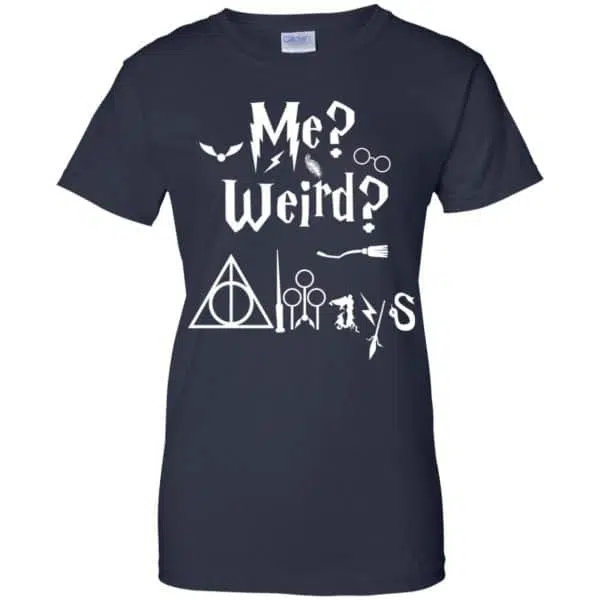 Me? Weird? Always. - Harry Potter Shirt, Hoodie, Tank 13