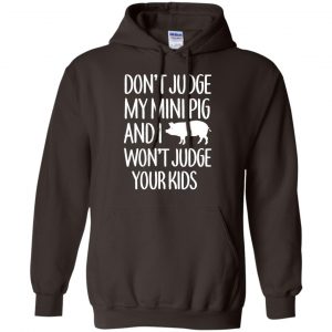 Don't Judge My Mini Pig And I Won't Judge Your Kids Shirt, Hoodie, Tank 20
