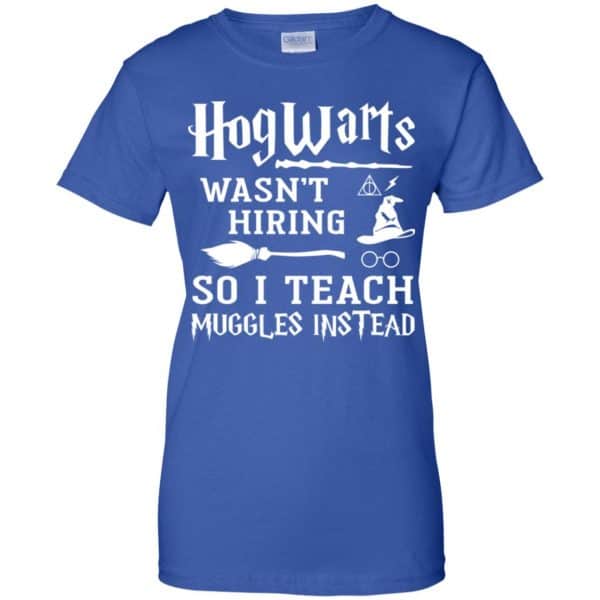 Hogwarts Wasn’t Hiring So I Teach Muggles Instead Shirt, Hoodie, Tank Apparel 14