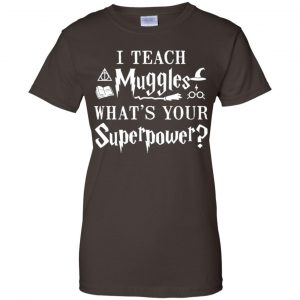 I Teach Muggles What's Your Superpower Harry Potter Shirt, Hoodie, Tank 23