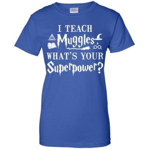 I Teach Muggles What's Your Superpower Harry Potter Shirt, Hoodie, Tank 25