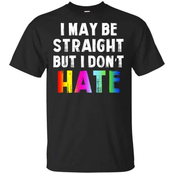 I May Be Straight But I Don’t Hate LGBT Shirt, Hoodie, Tank Apparel 3