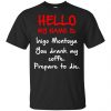 Hello My Name Is Inigo Montoya You Drank My Coffee Prepare To Die Shirt, Hoodie, Tank 2