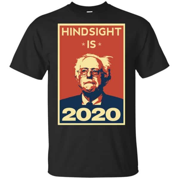 “Hindsight Is 2020” Bernie Sanders Shirt, Hoodie, Tank Apparel 3