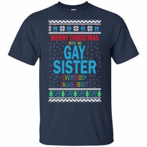 Merry Christmas From The Gay Sister Everybody Talks About Shirt, Hoodie, Tank 17