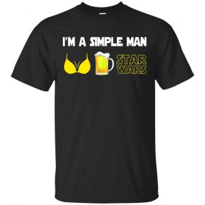 I’m A Simple Man Boobs Beer Star Wars Shirt, Hoodie, Tank Apparel