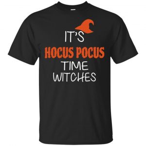 It’s Hocus Pocus Time Witches Hocus Pocus Shirt, Hoodie, Tank Apparel