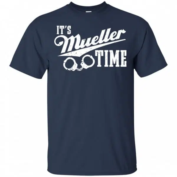 It's Mueller Time Shirt, Hoodie, Tank 6