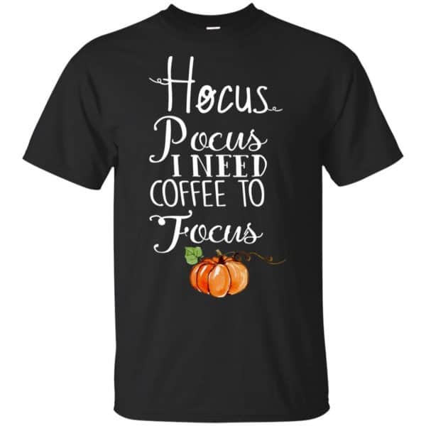 Hocus Pocus I Need Coffee To Focus Halloween Shirt, Hoodie, Tank 3